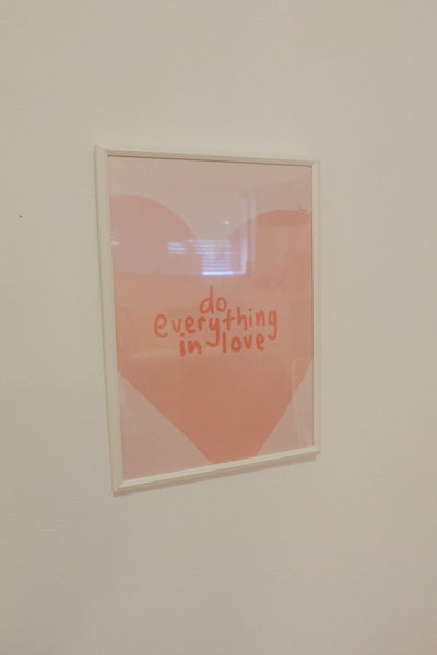 Do Everything in Love Print