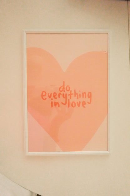 Do Everything in Love Print